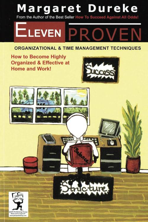 Eleven Proven Organizational and Time Management Techniques